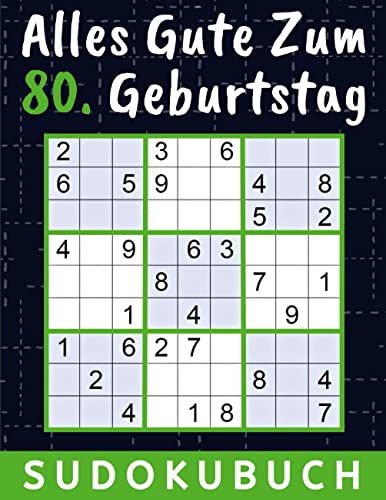 80 Geburtstag Geschenk | Alles Gute zum 80. Geburtstag - Sudoku: 150 Rätsel von Leicht bis Schwer inklusive Lösungen | Kleines Rätselbuch zum ... geburtstag Opa Oma Onkel Freunde Vater Mutter