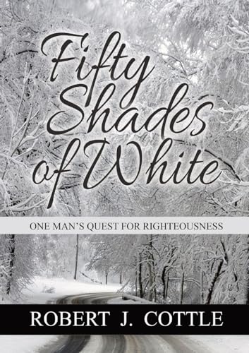 Fifty Shades of White: One Man's Quest for Righteousness