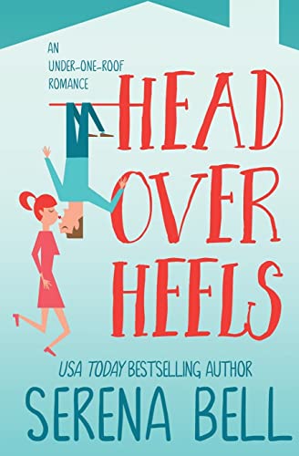 Head Over Heels: A Steamy Single Dad Romantic Comedy (Under One Roof, Band 2)