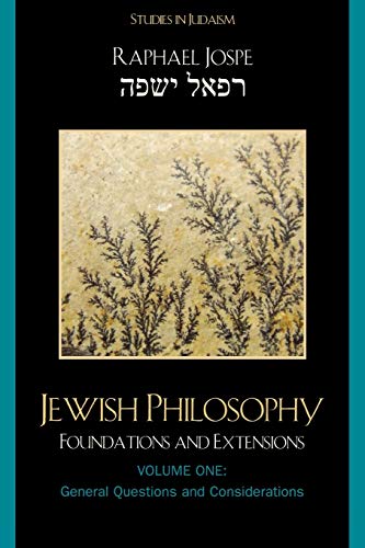 Jewish Philosophy: Foundations and Extensions: Foundations and Extensions, Volume 1 (Studies in Judaism)