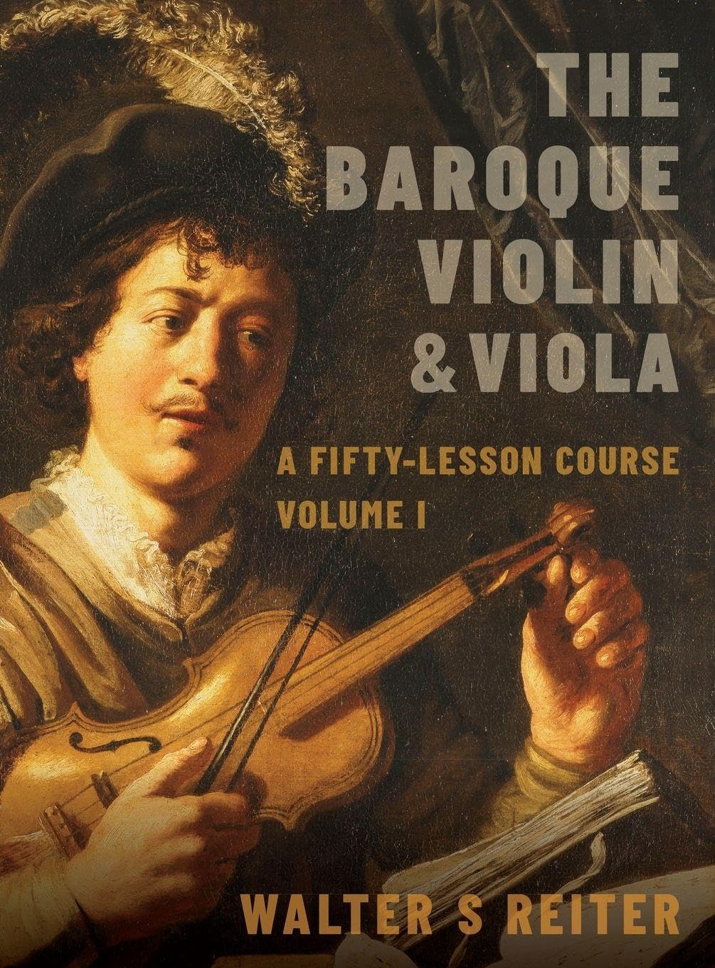 The Baroque Violin & Viola: A Fifty-lesson Course