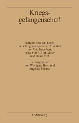 Kriegsgefangenschaft: Berichte über das Leben in Gefangenenlagern der Alliierten von Otto Engelbert, Hans Jonitz, Kurt Glaser und Heinz Pust