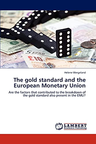 The gold standard and the European Monetary Union: Are the factors that contributed to the breakdown of the gold standard also present in the EMU?