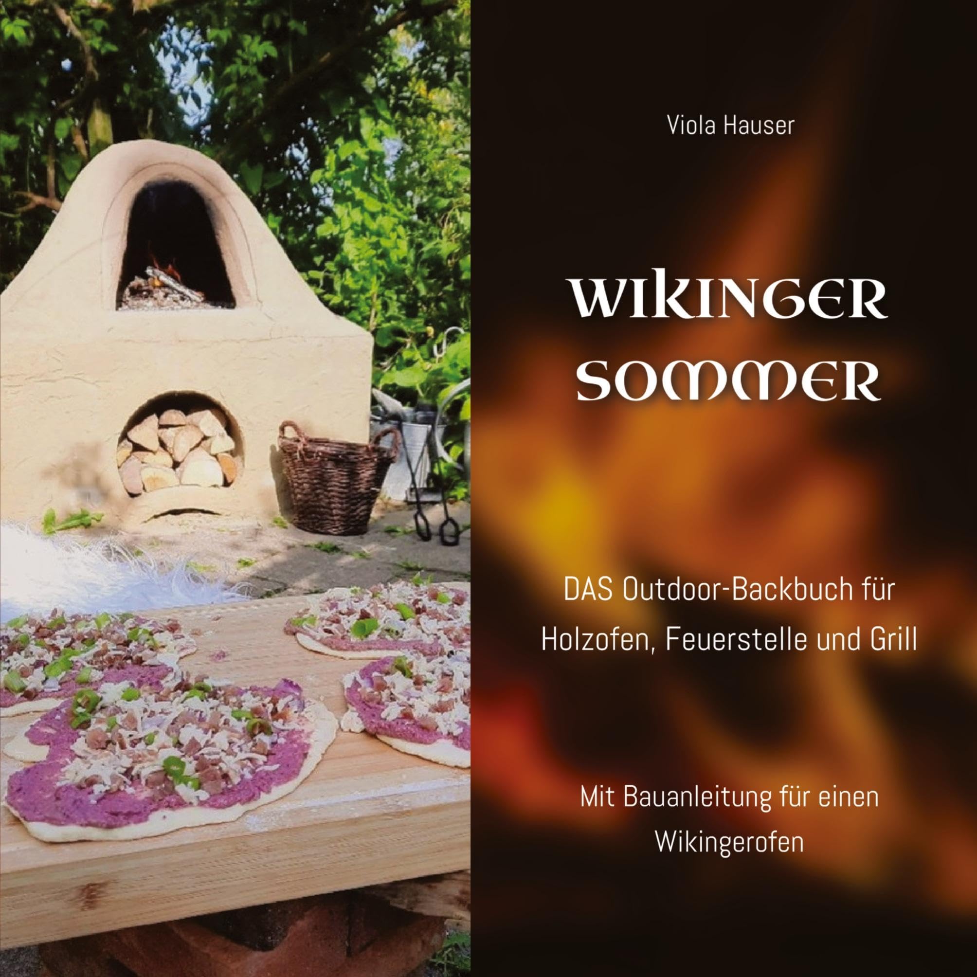 Wikingersommer: Das Outdoor-Backbuch für Holzofen, Feuerstelle und Grill (Nich' lang schnacken - einfach backen!: Küstencookies Lieblingsrezepte)