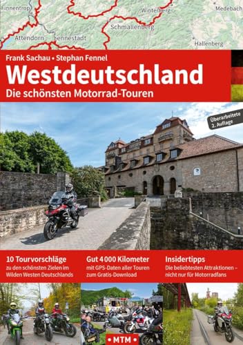 WESTDEUTSCHLAND: Die schönsten Motorrad-Touren (TOURGUIDE: Motorrad-Reisebücher zu Europas schönsten Zielen)