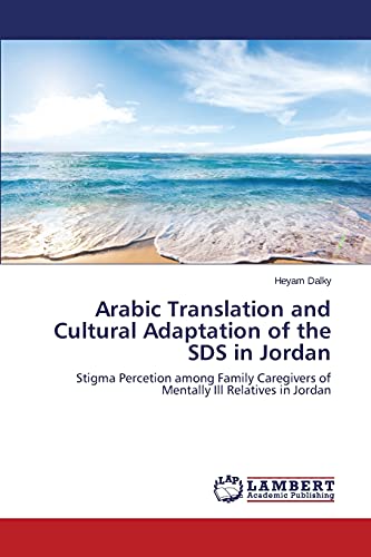 Arabic Translation and Cultural Adaptation of the SDS in Jordan: Stigma Percetion among Family Caregivers of Mentally Ill Relatives in Jordan