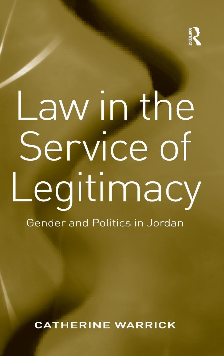 Law in the Service of Legitimacy: Gender and Politics in Jordan