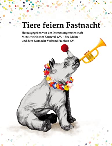 Tiere feiern Fastnacht: Sonderausgabe für die IG Mittelrheinischer Karneval (Mainz)