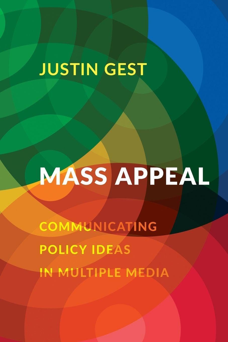 Mass Appeal: Communicating Policy Ideas in Multiple Media: Communicating Policy Ideas in Multiple Media