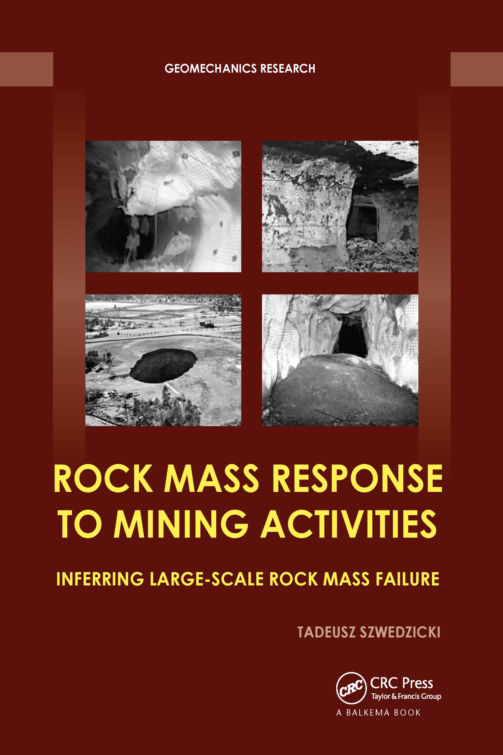 Rock Mass Response to Mining Activities: Inferring Large-Scale Rock Mass Failure (Geomechanics Research)