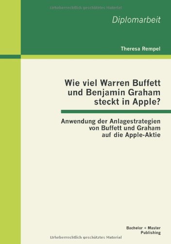 Wie viel Warren Buffett und Benjamin Graham steckt in Apple?  Anwendung der Anlagestrategien von Buffett und Graham auf die Apple-Aktie