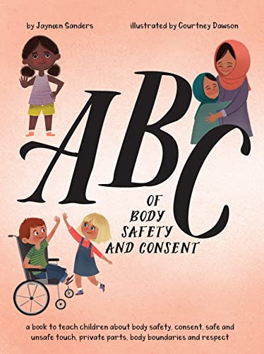 ABC of Body Safety and Consent: teach children about body safety, consent, safe/unsafe touch, private parts, body boundaries & respect