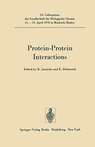Protein-Protein Interactions (Colloquium der Gesellschaft für Biologische Chemie in Mosbach Baden, 23, Band 23)