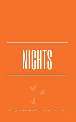 Nichts: Das Geschenk, das Du Dir gewünscht hast (Lebensfreude Edition): Das Geschenk, das Du Dir gewnscht hast (Lebensfreude Edition)