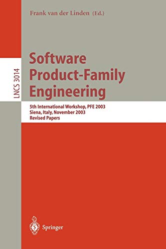 Software Product-Family Engineering: 5th International Workshop, PFE 2003, Siena, Italy, November 4-6, 2003, Revised Papers (Lecture Notes in Computer Science, 3014, Band 3014)