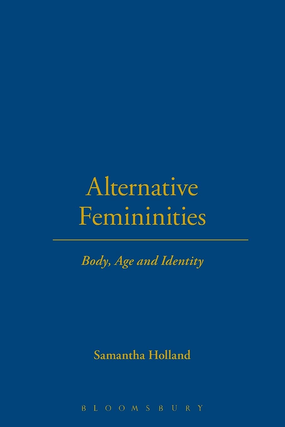 Alternative Femininities: Body, Age and Identity (Dress, Body, Culture)