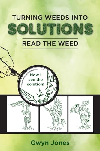 Turning Weeds Into Solutions: Read the Weed