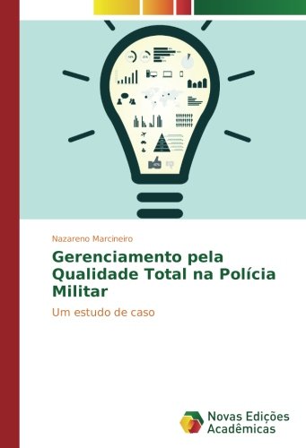Gerenciamento pela Qualidade Total na Polícia Militar: Um estudo de caso
