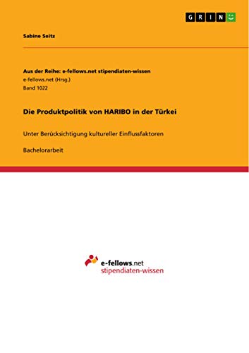 Die Produktpolitik von HARIBO in der Türkei: Unter Berücksichtigung kultureller Einflussfaktoren