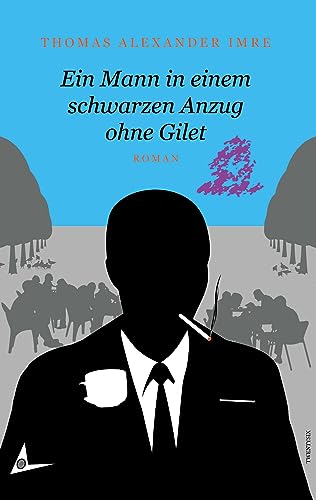 Ein Mann in einem schwarzen Anzug ohne Gilet: Roman
