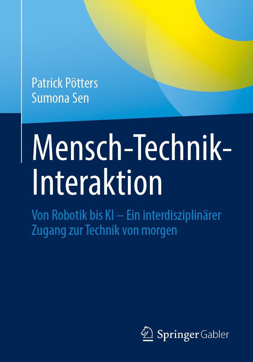 Mensch-Technik-Interaktion: Von Robotik bis KI – Ein interdisziplinärer Zugang zur Technik von morgen