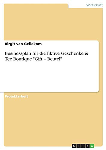 Businessplan für die fiktive Geschenke & Tee Boutique Gift - Beutel