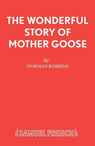 The Wonderful Story of Mother Goose (Acting Edition S.)