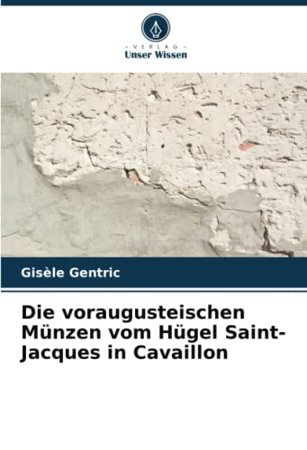 Die voraugusteischen Münzen vom Hügel Saint-Jacques in Cavaillon