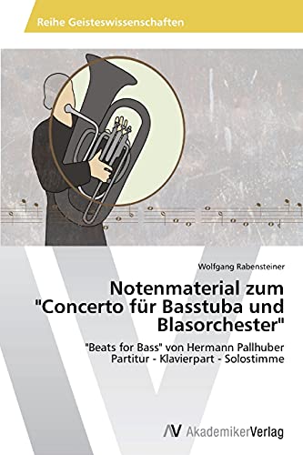 Notenmaterial zum Concerto für Basstuba und Blasorchester: Beats for Bass von Hermann Pallhuber Partitur - Klavierpart - Solostimme