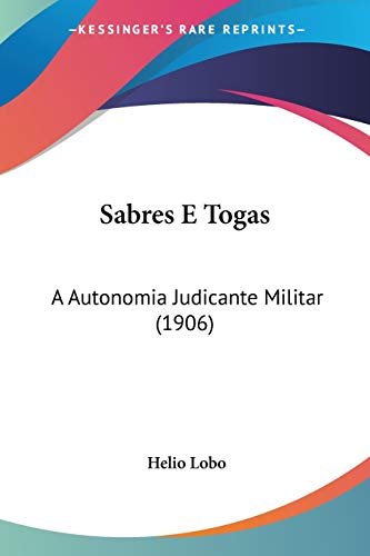 Sabres E Togas: A Autonomia Judicante Militar (1906)