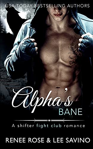 Alpha's Bane: A Shifter Fight Club Romance (Bad Boy Alpha)