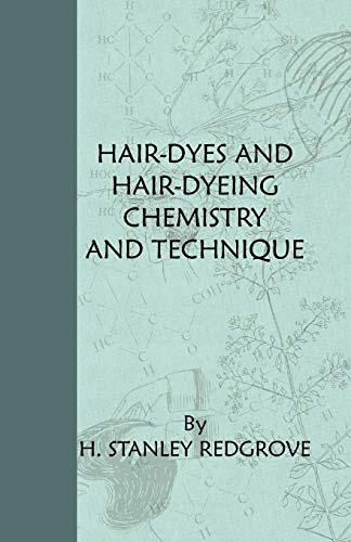 Hair-Dyes And Hair-Dyeing Chemistry And Technique