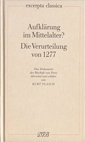 Aufklärung im Mittelalter?. Die Verurteilung von 1277 / Aufklärung im Mittelalter? Die Verurteilung von 1277: Das Dokument des Bischofs von Paris (Excerpta classica)