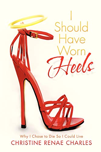 I should Have Worn Heels: Why I Chose to Die So I Could Live