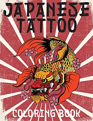 Japanese Tattoo Coloring Book: Japanese Tattoo Coloring Book