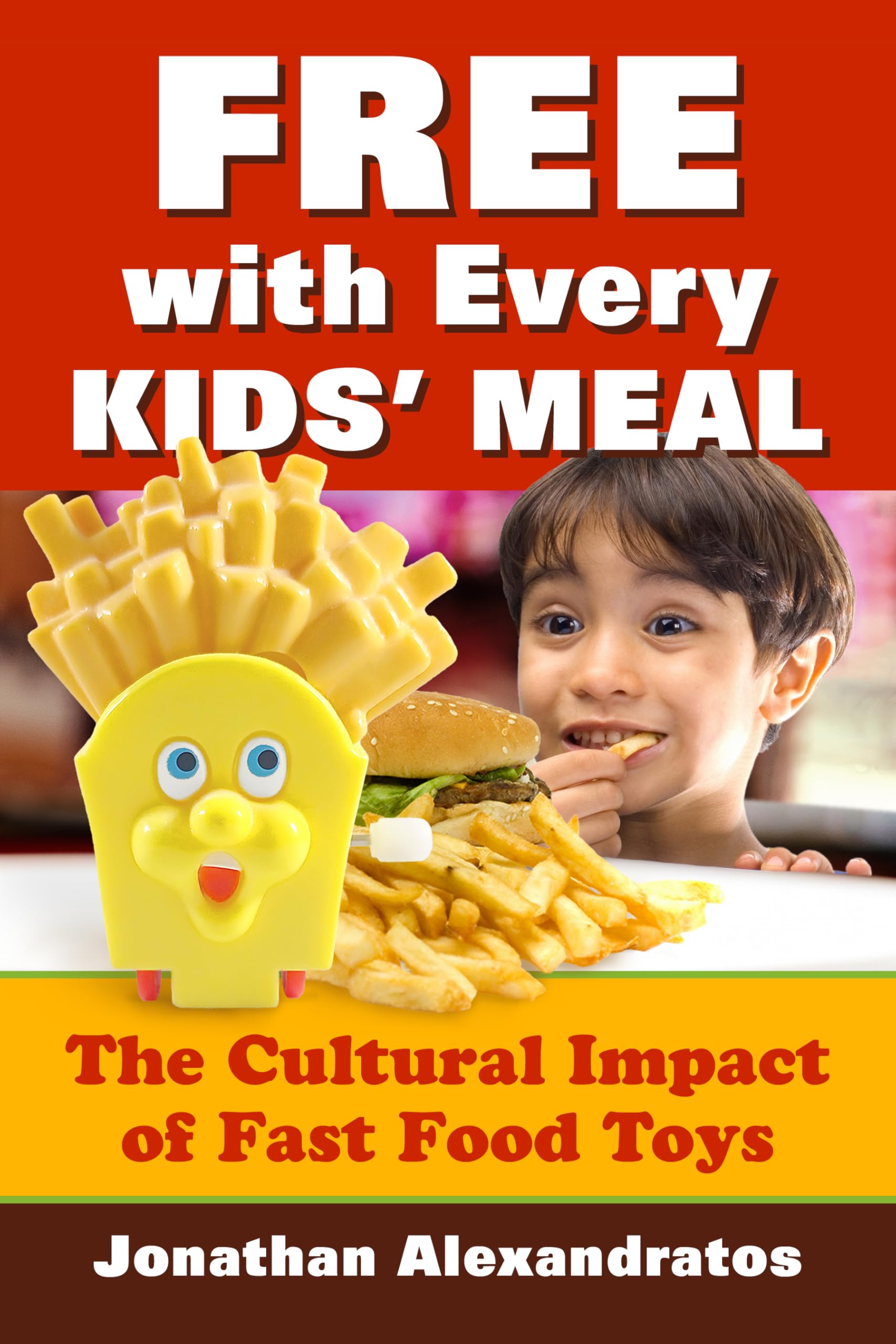 Free with Every Kids' Meal: The Cultural Impact of Fast Food Toys