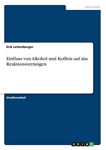 Einfluss von Alkohol und Koffein auf das Reaktionsvermögen