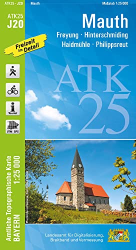 ATK25-J20 Mauth (Amtliche Topographische Karte 1:25000): Freyung, Hinterschmiding, Haidmühle, Philippsreut (ATK25 Amtliche Topographische Karte 1:25000 Bayern)