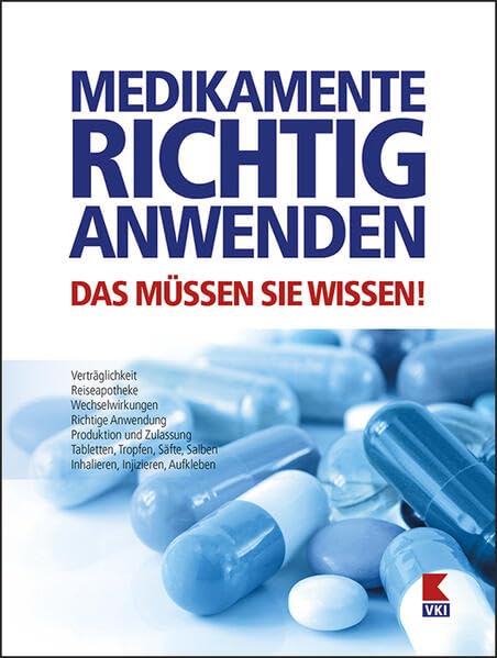 Medikamente richtig anwenden: Verträglichkeit und Wechselwirkungen. So wirken Arzneien am besten. Mit Medikamenten auf Reisen