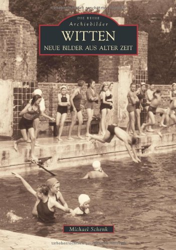 Witten: Neue Bilder aus alter Zeit