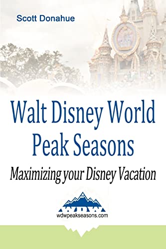 Walt Disney World Peak Seasons: Maximizing your Disney Vacation