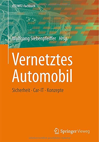 Vernetztes Automobil: Sicherheit - Car-IT - Konzepte (ATZ/MTZ-Fachbuch)