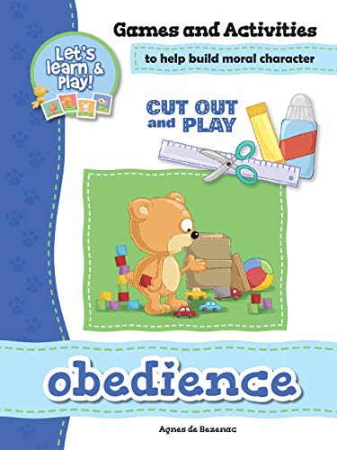 Obedience - Games and Activities: Games and Activities to Help Build Moral Character