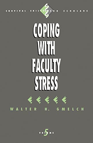 Coping with Faculty Stress (Survival Skills for Scholars) (Survival Skills for Scholars, 5, Band 5)
