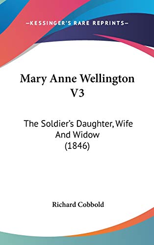 Mary Anne Wellington V3: The Soldier's Daughter, Wife And Widow (1846)