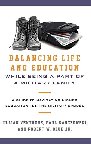 Balancing Life and Education While Being a Part of a Military Family: A Guide to Navigating Higher Education for the Military Spouse
