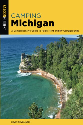 Camping Michigan: A Comprehensive Guide To Public Tent And Rv Campgrounds, 2nd Edition (State Camping)