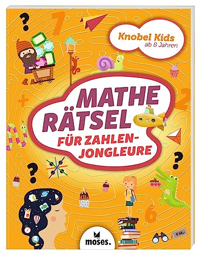 moses. Knobel-Kids - Matherätsel für Zahlenjongleure, Denksport für Kinder, Raten, Spielen, Zeichnen, Suchen, Kinder Beschäftigungsbuch ab 8 Jahren: ... (Knobel-Kids: Rätselspaß für schlaue Kinder)