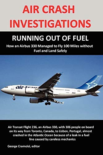 AIR CRASH INVESTIGATIONS: RUNNING OUT OF FUEL, How Air Transat 236 Managed to Fly 100 Miles without Fuel and Land Safely