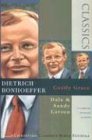 Dietrich Bonhoeffer: Costly Grace (Christian Classics Bible Studies)